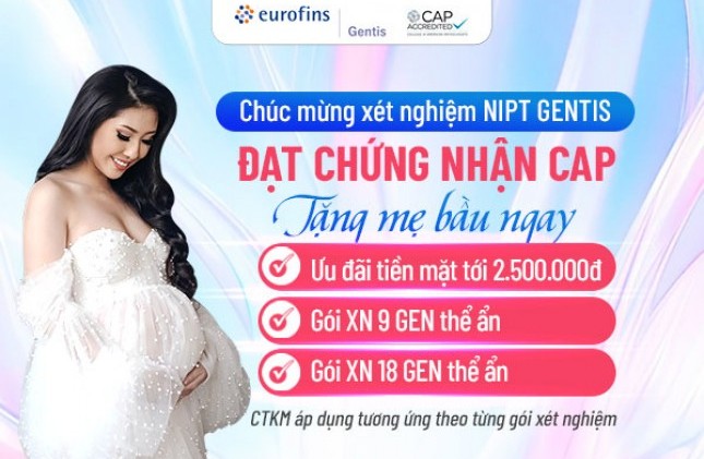 GenEva ưu đãi cực lớn mừng xét nghiệm NIPT tại GENTIS đạt chứng nhận CAP
