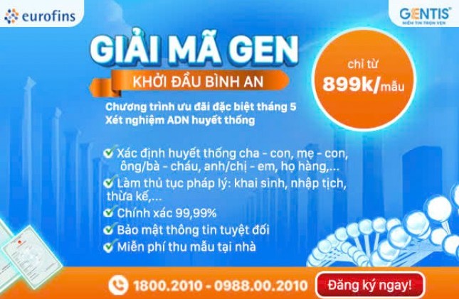 Ưu đãi tháng 5, xét nghiệm ADN GENTIS quan hệ cha con chỉ từ 899k/1 mẫu