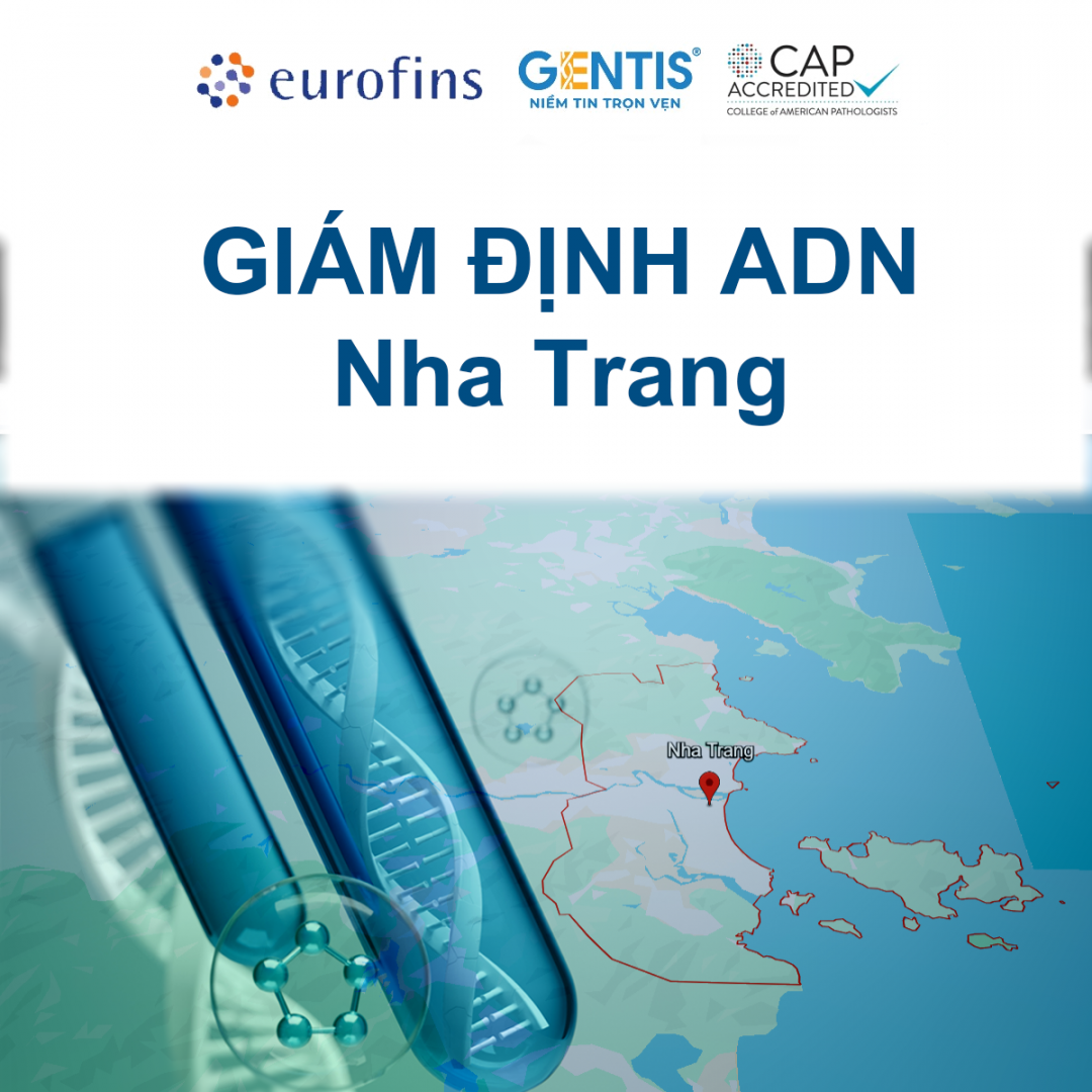 Xét Nghiệm ADN Tại Nha Trang | GENTIS - Uy Tín, Chính Xác, Bảo Mật