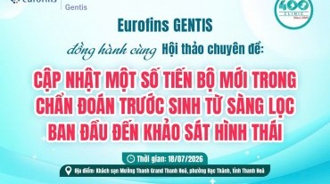 Eurofins GENTIS đồng hành cùng Hội thảo chuyên đề “Cập nhật một số tiến bộ mới trong chẩn đoán trước sinh từ sàng lọc ban đầu đến khảo sát hình thái”