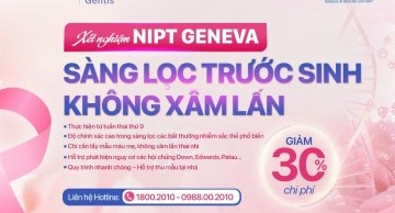 Ưu Đãi Tháng 7 – Giảm 30% Chi Phí Xét Nghiệm NIPT GENEVA
