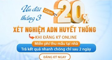 Ưu Đãi Đặc Biệt Tháng 3: Giảm 20% Chi phí Xét Nghiệm ADN cho khách hàng Đăng ký Online!