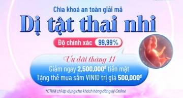 Giải Mã Di Truyền Bào Thai - Cơ Hội Ưu Đãi Lớn Tháng 11