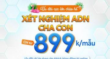 Ưu đãi tháng 6 chúc mừng GENTIS chính thức đạt chứng nhận CAP, xét nghiệm ADN cha con chỉ từ 899k/mẫu