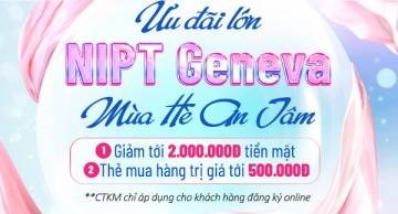 Ưu Đãi Tháng 7 Từ NIPT GenEva: Cho Mùa Hè An Tâm