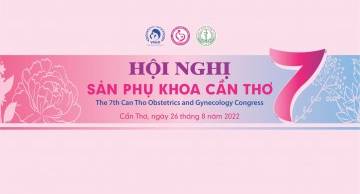 Tham dự Hội nghị Sản phụ khoa Cần Thơ lần thứ 7 cập nhật kiến thức mới