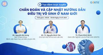 Tham gia tọa đàm trực tuyến: Chẩn đoán và Cập nhật hướng dẫn điều trị Vô sinh ở nam giới