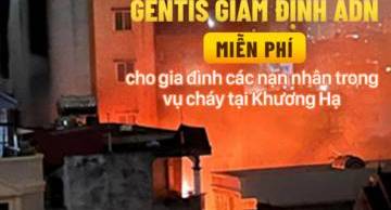 GENTIS giám định ADN miễn phí để xác định nhân thân, giúp người nhà tìm người thân bị nạn trong vụ cháy và không nhận dạng được