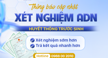 Thông báo cập nhật dịch vụ xét nghiệm ADN huyết thống trước sinh