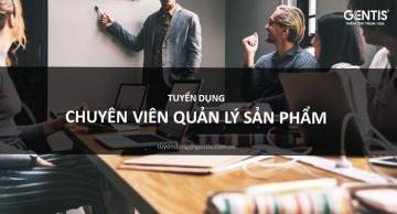 Tuyển dụng Chuyên viên quản lý sản phẩm (PM)