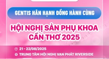 GENTIS hân hạnh đồng hành cùng Hội nghị Sản Phụ khoa Cần Thơ 2025