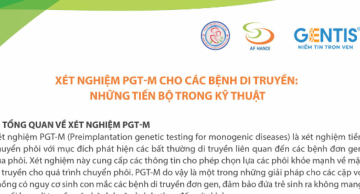 Xét nghiệm PGT-M cho các bệnh di truyền: Những tiến bộ trong kỹ thuật