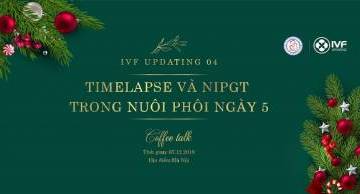 IVF Updating 04: Timelapse và NiPGT trong nuôi phôi ngày 5