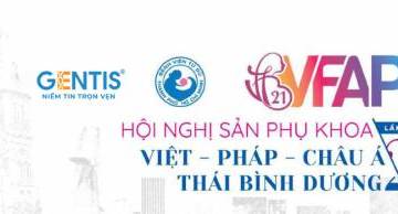 GENTIS đồng hành cùng Hội nghị Sản Phụ khoa Việt - Pháp - Châu Á - Thái Bình Dương