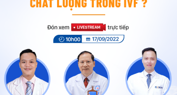Cùng GENTIS tìm hiểu về “ Vai trò của Quản trị chất lượng trong IVF”