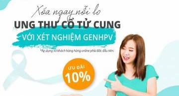 Ưu đãi 10% - Xét nghiệm GenHPV ngay để xóa bỏ nỗi lo ung thư cổ tử cung