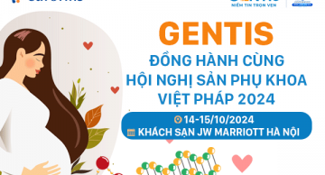 GENTIS đồng hành cùng Hội nghị Sản phụ khoa Việt - Pháp 2024